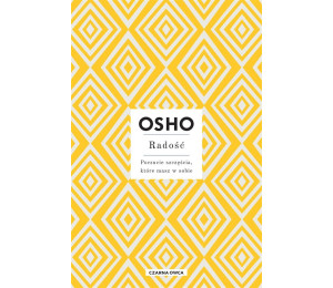 Radość. Poczucie szczęścia, które masz w sobie