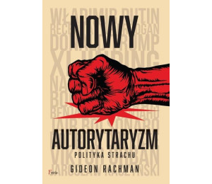 Nowy autorytaryzm - polityka strachu