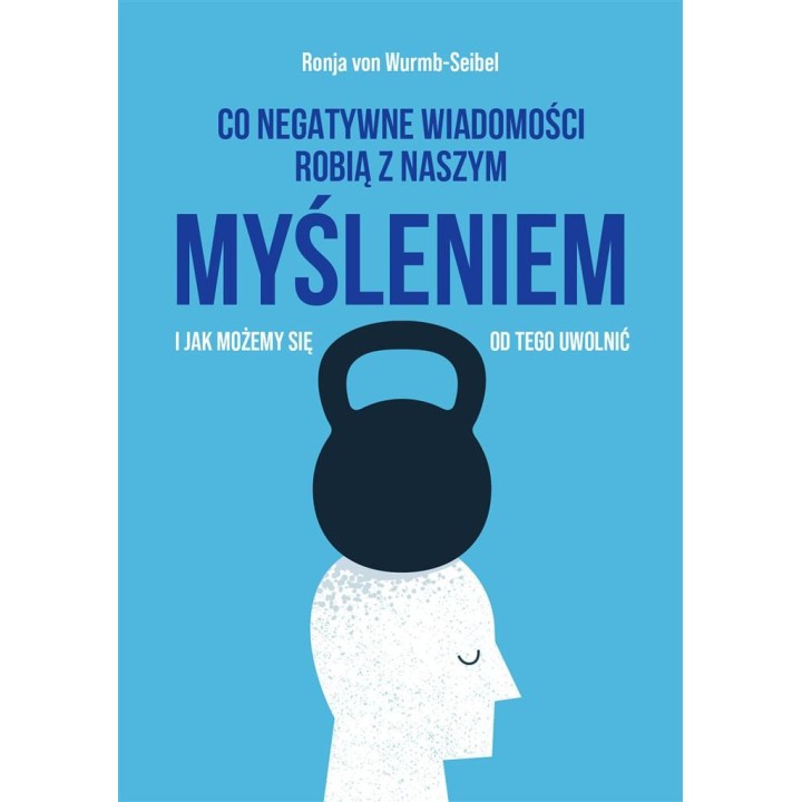 Co negatywne wiadomości robią z naszym myśleniem..