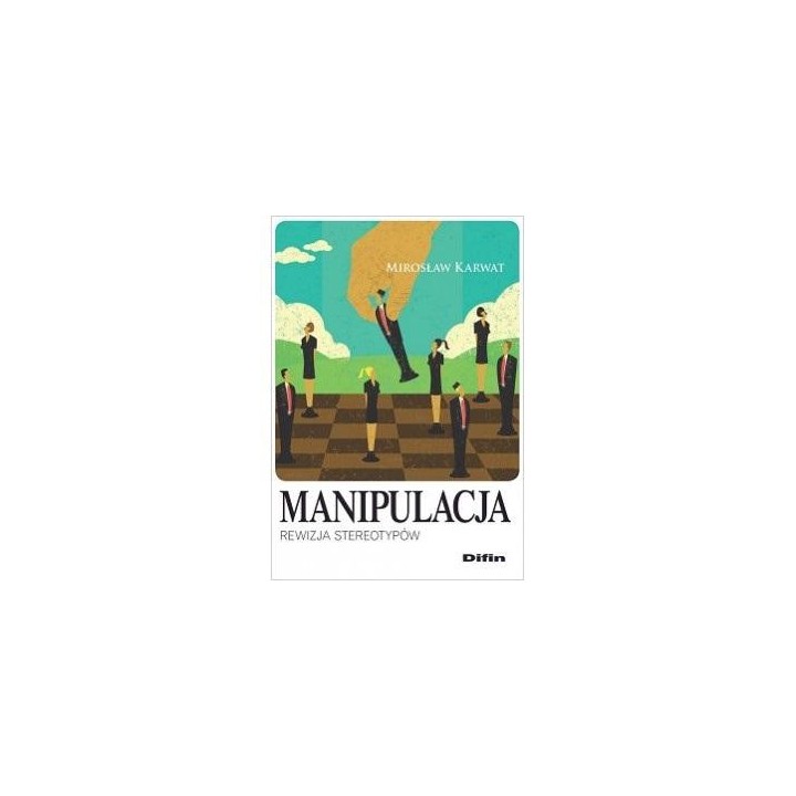 Manipulacja. Rewizja stereotypów