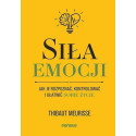 Siła emocji. Jak je rozpoznać, kontrolować..