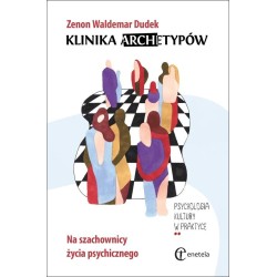 Klinika archetypów. Na szachownicy życia...