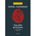 Pułapki myślenia. O myśleniu szybkim i wolnym