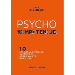 PSYCHOkompetencje. 10 psychologicznych supermocy