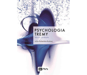 Psychologia tremy. Teoria i praktyka