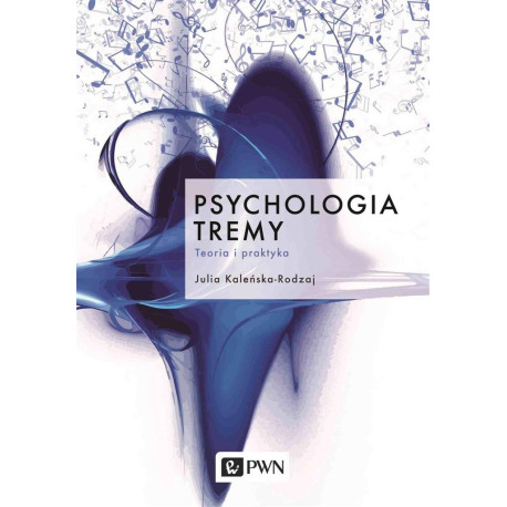 Psychologia tremy. Teoria i praktyka