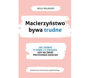 Macierzyństwo bywa trudne