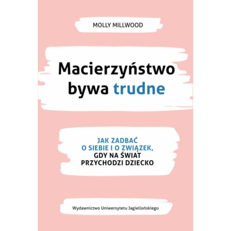 Macierzyństwo bywa trudne