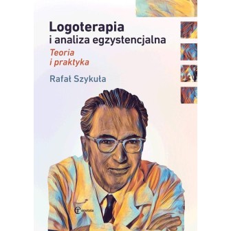 Logoterapia i analiza egzystencjalna