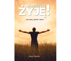 Nareszcie żyję ...bez lęku, paniki i obaw cz. 1