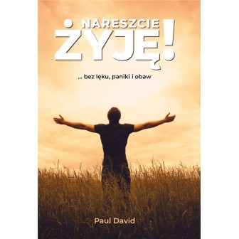 Nareszcie żyję ...bez lęku, paniki i obaw cz. 1
