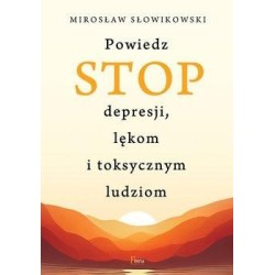 Powiedz STOP depresji, lękom i toksycznym ludziom