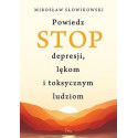 Powiedz STOP depresji, lękom i toksycznym ludziom