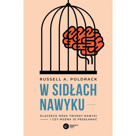 W sidłach nawyku. Dlaczego mózg tworzy nawyki