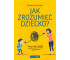 Jak zrozumieć dziecko?