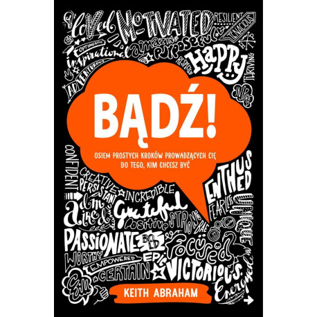 Bądź! Osiem prostych kroków prowadzących cię do...