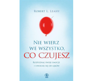 Nie wierz we wszystko, co czujesz