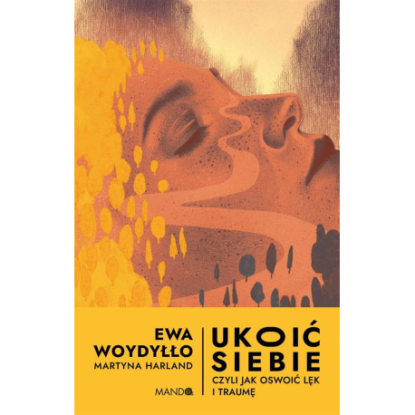 Ukoić siebie Czyli jak oswoić lęk i traumę