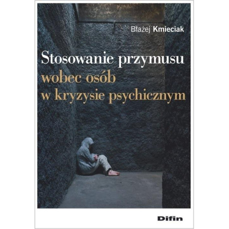 Stosowanie przymusu wobec osób w kryzysie psych.