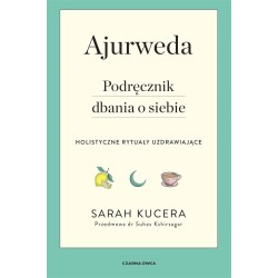 Ajurweda. Podręcznik dbania o siebie