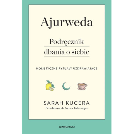 Ajurweda. Podręcznik dbania o siebie