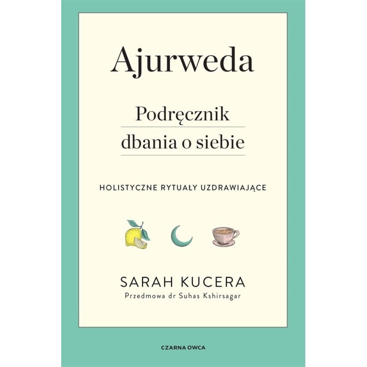 Ajurweda. Podręcznik dbania o siebie