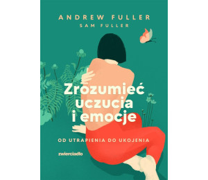 Zrozumieć uczucia i emocje