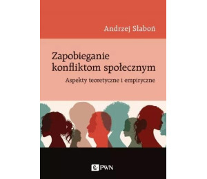 Zapobieganie konfliktom społecznym. Aspekty teoret