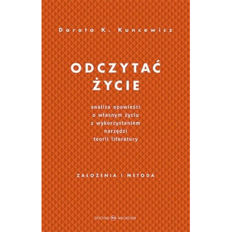 Odczytać życie.Analiza opowieści o własnym życiu..