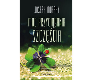 Moc przyciągania szczęścia