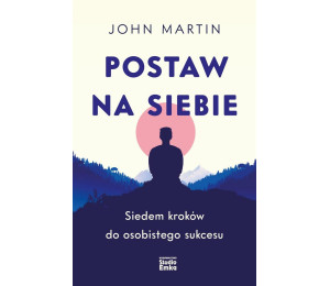 Postaw na siebie. Siedem kroków do osobistego sukc