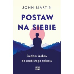 Postaw na siebie. Siedem kroków do osobistego sukc