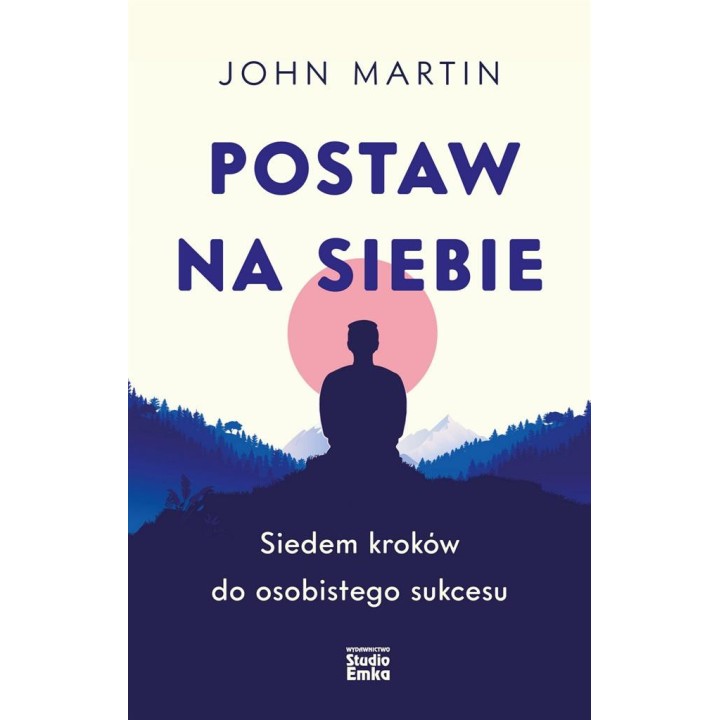 Postaw na siebie. Siedem kroków do osobistego sukc