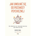 Jak uwolnić się od przemocy psychicznej