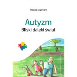 Autyzm. Bliski daleki świat