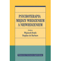 Psychoterapia między wiedzeniem a niewiedzeniem