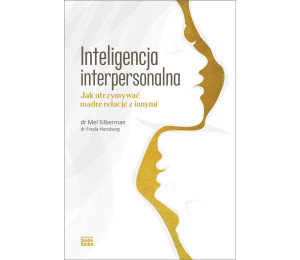 Inteligencja interpersonalna. Jak utrzymywać...