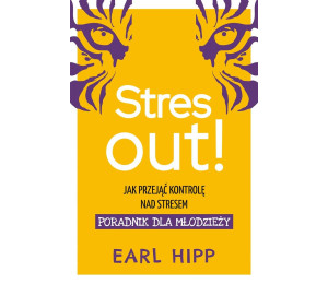 Stres out!. Jak przejąć kontrolę nad stresem