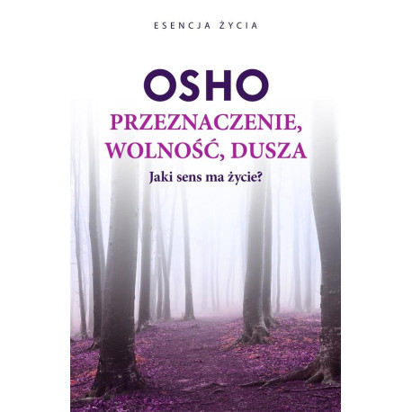 Przeznaczenie, wolność, dusza OSHO