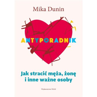 Antyporadnik. Jak stracić męża, żonę i inne w.4