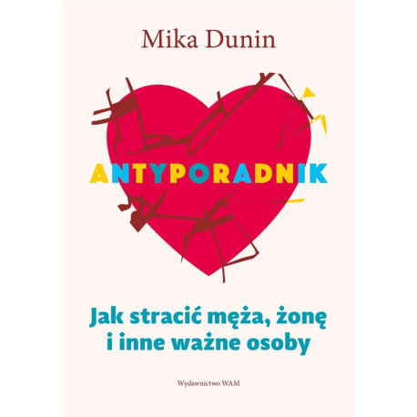 Antyporadnik. Jak stracić męża, żonę i inne w.4