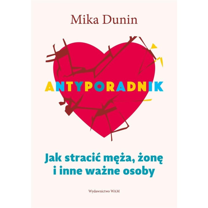 Antyporadnik. Jak stracić męża, żonę i inne w.4