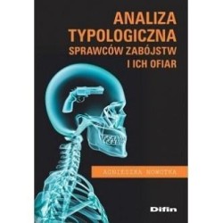 Analiza typologiczna sprawców zabójstw i ich ofiar