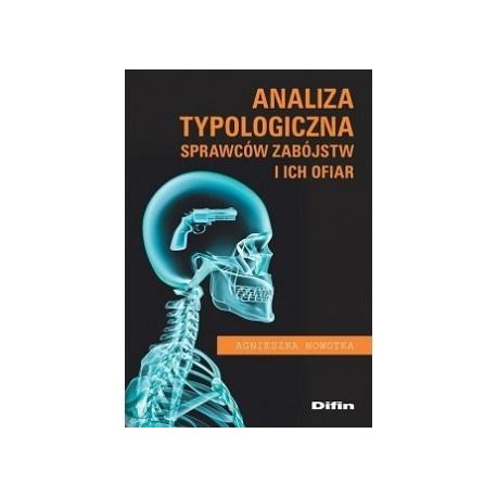 Analiza typologiczna sprawców zabójstw i ich ofiar