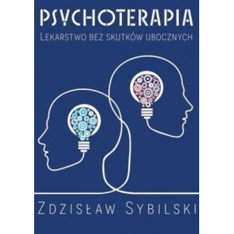 Psychoterapia. Lekarstwo bez skutków ubocznych