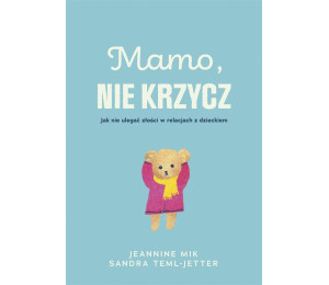 Mamo, nie krzycz