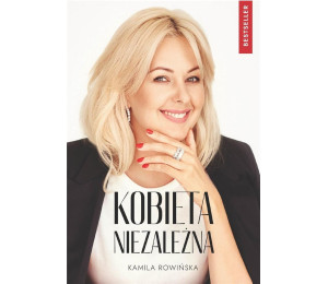 Kobieta niezależna. Poznaj tajniki kobiet sukcesu