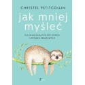 Jak mniej myśleć w.2