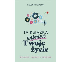 Ta książka naprawi Twoje życie