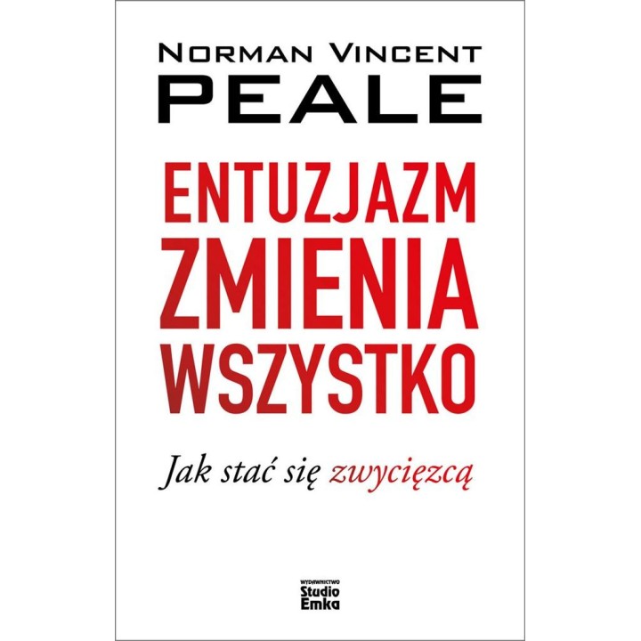 Entuzjazm zmienia wszystko. Jak stać się zwycięzcą